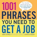 Schuman, Nancy, Nadler, Burton Jay - 1,001 Phrases You Need to Get a Job: The Hire Me Words that Set Your Cover Letter, Resume, and Job Interview Apart - 9781440538872 - V9781440538872