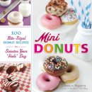 Jessica Segarra - Mini Donuts: 100 Bite-Sized Donut Recipes to Sweeten Your Hole