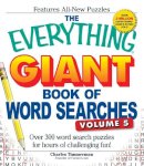 Charles Timmerman - The Everything Giant Book of Word Searches, Volume V: Over 300 word search puzzles for hours of challenging fun! - 9781440545610 - V9781440545610