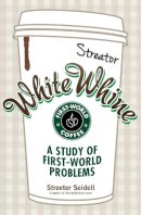 Streeter Seidell - White Whine - 9781440557132 - V9781440557132