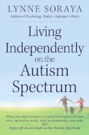 Lynne Soraya - Living Independently on the Autism Spectrum - 9781440557644 - V9781440557644