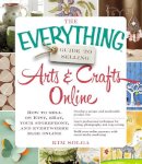 Kim Solga - The Everything Guide to Selling Arts & Crafts Online: How to sell on Etsy, eBay, your storefront, and everywhere else online (Everything Series) - 9781440559198 - V9781440559198