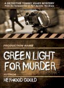 Heywood Gould - Green Light for Murder - 9781440561238 - V9781440561238