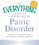 Hatfield, Rudolph C., Phd - The Everything Guide to Coping with Panic Disorder - 9781440569647 - V9781440569647