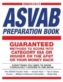 Norman Hall - Norman Hall's Asvab Preparation Book: Everything You Need to Know Thoroughly Covered in One Book - Five ASVAB Practice Tests - Answer Keys - Tips to ... Military Enlistment Information - Study Aids - 9781440569753 - V9781440569753