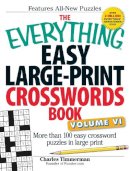 Charles Timmerman - The Everything Easy Large-print Crosswords Book, Volume VI - 9781440571572 - V9781440571572