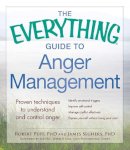 Puff, Robert, Seghers, James - The Everything Guide to Anger Management: Proven Techniques to Understand and Control Anger - 9781440572265 - V9781440572265