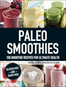 Mariel Lewis - Paleo Smoothies: 150 Smoothie Recipes for Ultimate Health - 9781440574658 - V9781440574658