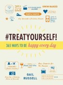 Gail Russell - Treat Yourself!: 365 Ways to Be Happy Every Day - 9781440584442 - V9781440584442