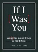 Lauren Sussman - If I Was You...: And Alot More Grammar Mistakes You Might Be Making - 9781440584787 - V9781440584787