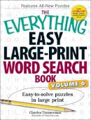 Charles Timmerman - The Everything Easy Large-Print Word Search Book, Volume 6: Easy-to-solve Puzzles in Large Print - 9781440592379 - V9781440592379