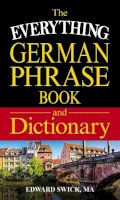 Edward Swick - The Everything German Phrase Book and Dictionary - 9781440593086 - V9781440593086