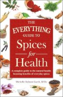 Michelle Robson - The Everything Guide to Spices for Health - 9781440593178 - V9781440593178