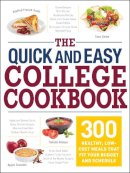 Adams Media - The Quick and Easy College Cookbook: 300 Healthy, Low-Cost Meals that Fit Your Budget and Schedule - 9781440595233 - V9781440595233