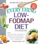 Colleen Francioli - The Everything Low-FODMAP Diet Cookbook: Includes Cranberry Almond Granola, Grilled Swordfish with Pineapple Salsa, Latin Quinoa-Stuffed Peppers, ... Pumpkin Spice Cupcakes...and Hundreds More! - 9781440595295 - V9781440595295