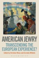 Christian Wiese - American Jewry: Transcending the European Experience? - 9781441126221 - V9781441126221