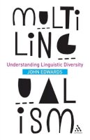 John Edwards - Multilingualism: Understanding Linguistic Diversity - 9781441126955 - V9781441126955