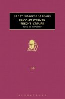 Ruth Morse - Hugo, Pasternak, Brecht, Césaire: Great Shakespeareans: Volume XIV - 9781441139467 - V9781441139467
