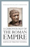 Joh Timothy Venning - A Chronology of the Roman Empire - 9781441154781 - V9781441154781