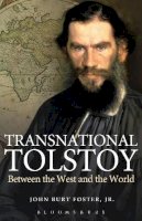 Jr. John Burt Foster - Transnational Tolstoy: Between the West and the World - 9781441157706 - V9781441157706