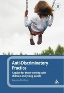 Rosalind Millam - Anti-Discriminatory Practice: A Guide for Those Working with Children and Young People - 9781441177414 - V9781441177414