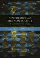 Francesco Berto - Ontology and Metaontology: A Contemporary Guide - 9781441182890 - V9781441182890