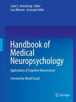 Carol L. Armstrong - Handbook of Medical Neuropsychology: Applications of Cognitive Neuroscience - 9781441913630 - V9781441913630