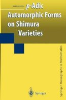 Haruzo Hida - p-Adic Automorphic Forms on Shimura Varieties - 9781441919236 - V9781441919236