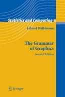 Leland Wilkinson - The Grammar of Graphics - 9781441920331 - V9781441920331
