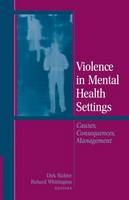 Dirk Richter (Ed.) - Violence in Mental Health Settings: Causes, Consequences, Management - 9781441922267 - V9781441922267
