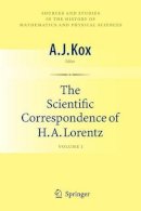 A.J. Kox (Ed.) - The Scientific Correspondence of H.A. Lorentz: Volume I - 9781441926715 - V9781441926715