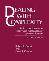 Robert L. Flood - Dealing with Complexity: An Introduction to the Theory and Application of Systems Science - 9781441932273 - V9781441932273