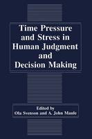 A.j. Maule (Ed.) - Time Pressure and Stress in Human Judgment and Decision Making - 9781441932334 - V9781441932334