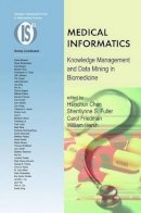. Ed(S): Chen, Hsinchun; Fuller, Sherrilynne (University Of Washington); Friedman, Carol; Hersh, William - Medical Informatics: Knowledge Management and Data Mining in Biomedicine - 9781441937353 - V9781441937353