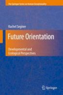 Rachel Seginer - Future Orientation: Developmental and Ecological Perspectives - 9781441946973 - V9781441946973