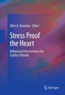 Ellen A. Dornelas (Ed.) - Stress Proof the Heart: Behavioral Interventions for Cardiac Patients - 9781441956491 - V9781441956491