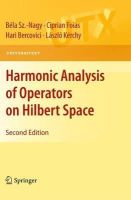 Sz Nagy, Béla, Foias, Ciprian, Bercovici, Hari, Kérchy, László - Harmonic Analysis of Operators on Hilbert Space (Universitext) - 9781441960931 - V9781441960931