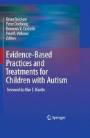 Brian Reichow - Evidence-Based Practices and Treatments for Children with Autism - 9781441969743 - V9781441969743