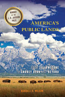 Randall K. Wilson - America´s Public Lands: From Yellowstone to Smokey Bear and Beyond - 9781442207981 - V9781442207981