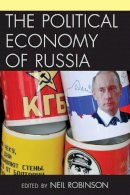 Neil Robinson (Ed.) - The Political Economy of Russia - 9781442210752 - V9781442210752