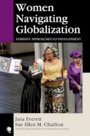 Jana Everett - Women Navigating Globalization: Feminist Approaches to Development - 9781442225770 - V9781442225770