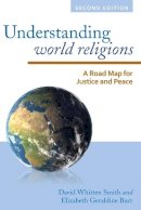 David Whitten Smith - Understanding World Religions: A Road Map for Justice and Peace - 9781442226432 - V9781442226432