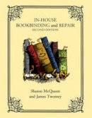 Sharon McQueen - In-house Bookbinding and Repair - 9781442229570 - V9781442229570