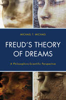 Michael T. Michael - Freud´s Theory of Dreams: A Philosophico-Scientific Perspective - 9781442230446 - V9781442230446