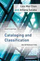 Lois Mai Chan - Cataloging and Classification: An Introduction - 9781442232495 - V9781442232495