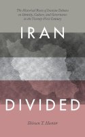 Shireen T. Hunter - Iran Divided - 9781442233188 - V9781442233188