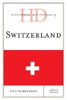 Leo Schelbert - Historical Dictionary of Switzerland - 9781442233515 - V9781442233515
