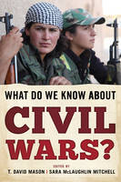 T. David Mason (Ed.) - What Do We Know about Civil Wars? - 9781442242258 - V9781442242258