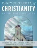 George Thomas Kurian (Ed.) - Encyclopedia of Christianity in the United States - 9781442244313 - V9781442244313