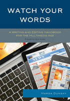 Marda Dunsky - Watch Your Words: A Writing and Editing Handbook for the Multimedia Age - 9781442253421 - V9781442253421